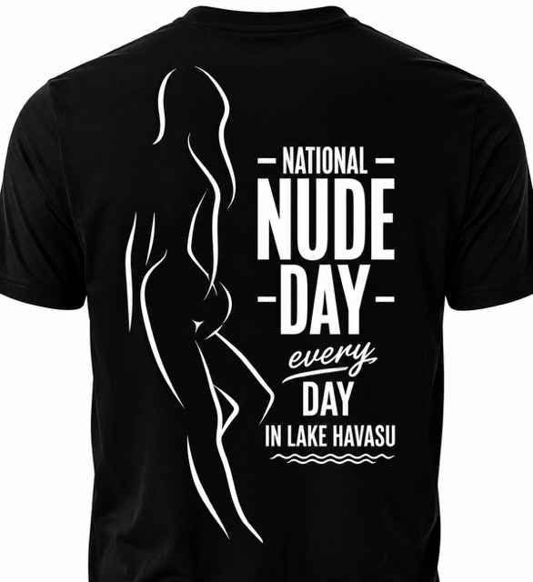 Black t-shirt with National Nude Day Every Day In Lake Havasu back print