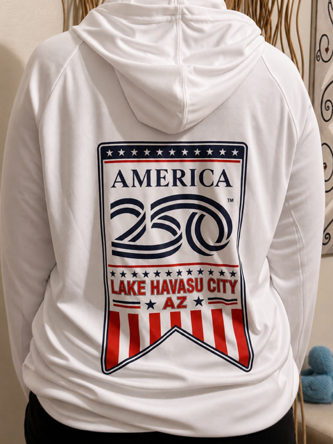 White hooded performance shirt with America 250 Lake Havasu City AZ print