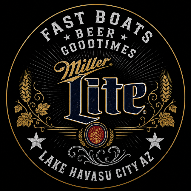 Fast Boats Beer Goodtimes Miller Lite Lake Havasu City AZ gold circle crest artwork