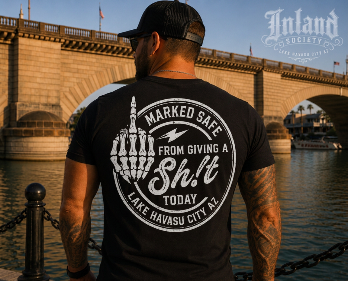 Man wearing black Inland Society Marked Safe From Giving A Sh!t Today Lake Havasu City AZ t-shirt at London Bridge